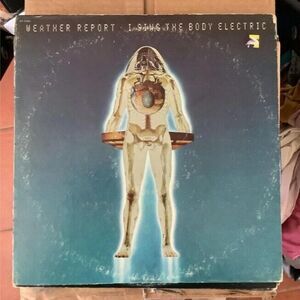 Weather Report ‎– I Sing The Body Electric Label: Columbia ‎– KC 31352 Format: V